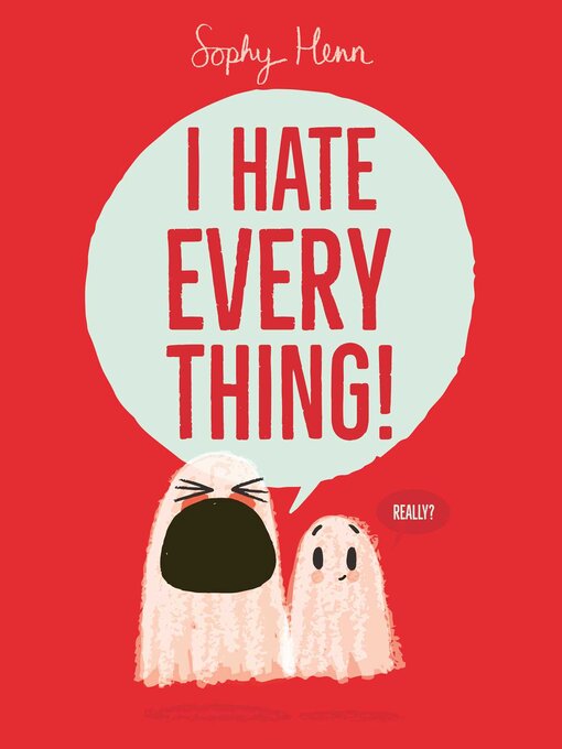 Title details for I Hate Everything by Sophy Henn - Available